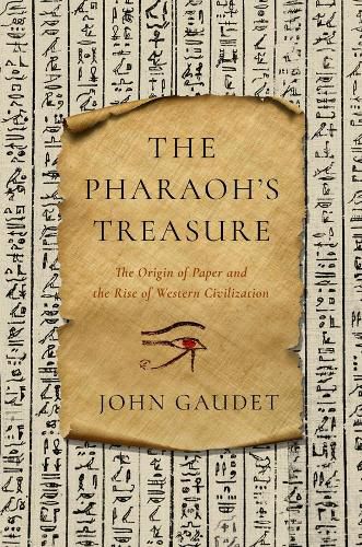 The Pharaoh's Treasure: The Origin of Paper and the Rise of Western Civilization