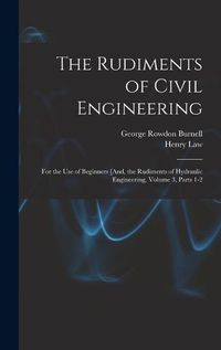 Cover image for The Rudiments of Civil Engineering