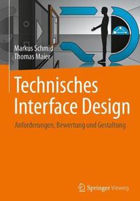 Cover image for Technisches Interface Design: Anforderungen, Bewertung und Gestaltung