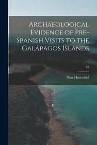 Cover image for Archaeological Evidence of Pre-Spanish Visits to the Gala&#769;pagos Islands; 22