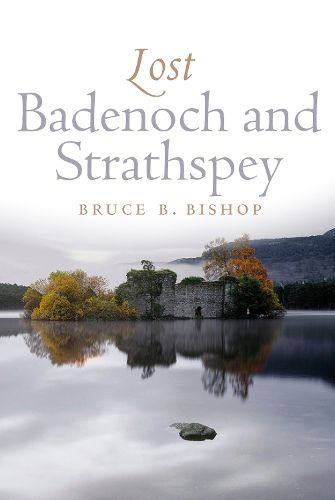 Cover image for Lost Badenoch and Strathspey