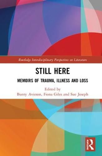 Still Here: Memoirs of Trauma, Illness and Loss