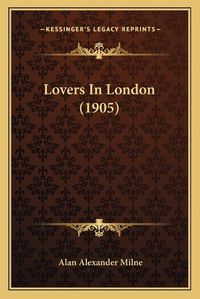 Cover image for Lovers in London (1905)