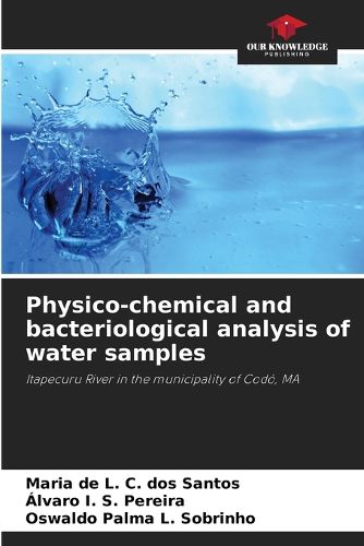 Cover image for Physico-chemical and bacteriological analysis of water samples
