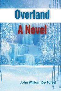 Cover image for Overland A Novel