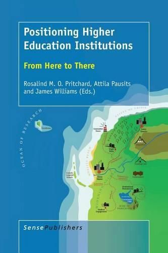 Cover image for Positioning Higher Education Institutions: From Here to There