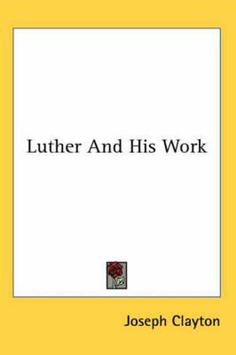 Luther and His Work