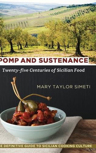 Cover image for Pomp and Sustenance: Twenty-five Centuries of Sicilian Food