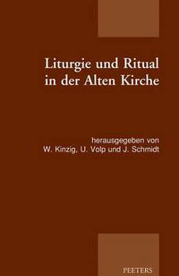 Cover image for Liturgie Und Ritual in Der Alten Kirche: Patristische Beitrage Zum Studium Der Gottesdienstlichen Quellen Der Alten Kirche