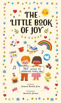 Cover image for The Little Book of Joy: 365 Ways to Celebrate Every Day