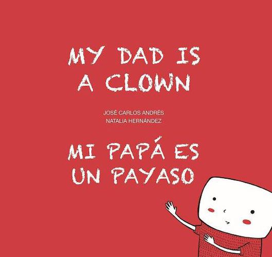 Cover image for My Dad is a Clown / Mi papa es un payaso