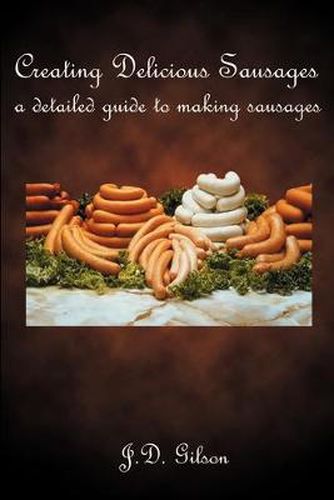 Cover image for Creating Delicious Sausages: A Detailed Guide to Making Sausages