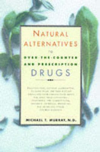 Cover image for Natural Alternatives to Over the Counter and Prescription Drugs