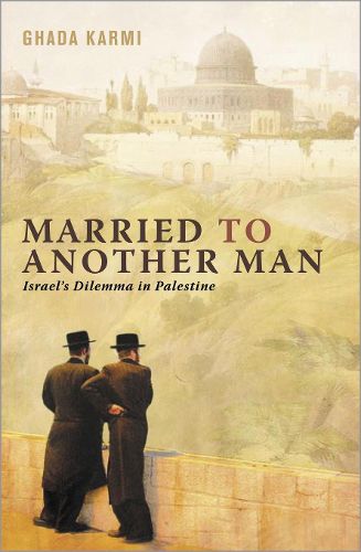 Cover image for Married to Another Man: Israel's Dilemma in Palestine