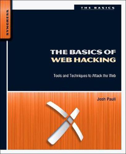 Cover image for The Basics of Web Hacking: Tools and Techniques to Attack the Web