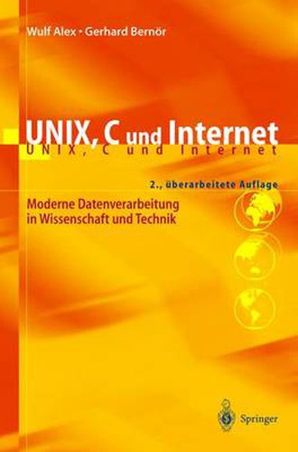 Cover image for UNIX, C und Internet: Moderne Datenverarbeitung in Wissenschaft und Technik