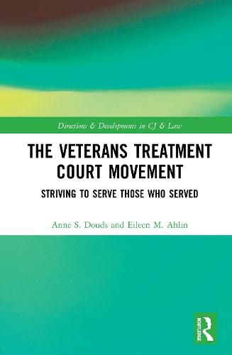 Cover image for The Veterans Treatment Court Movement: Striving to Serve Those Who Served