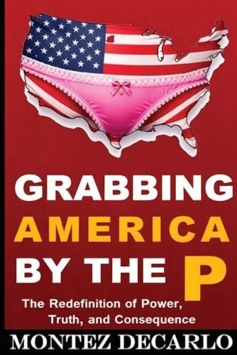 Cover image for Grabbing America by the P