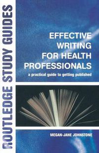 Cover image for Effective Writing for Health Professionals: A Practical Guide to Getting Published