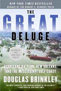 Cover image for The Great Deluge: Hurricane Katrina, New Orleans, and the Mississippi Gulf Coast