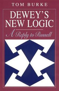 Cover image for Dewey's New Logic!: A Reply to Russell