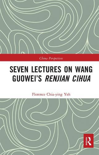 Cover image for Seven Lectures on Wang Guowei's Renjian Cihua