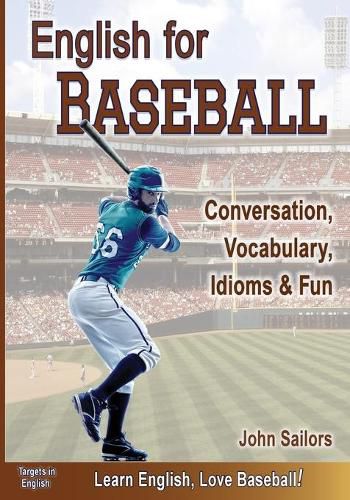 Cover image for English for Baseball: Conversation, Vocabulary, Idioms and Fun