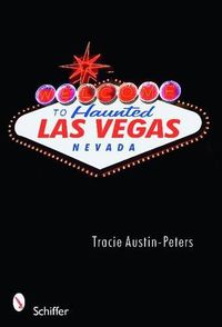 Cover image for Welcome to Haunted Las Vegas, Nevada