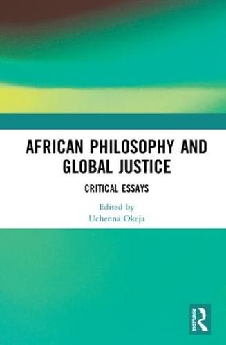 Cover image for African Philosophy and Global Justice: Critical Essays