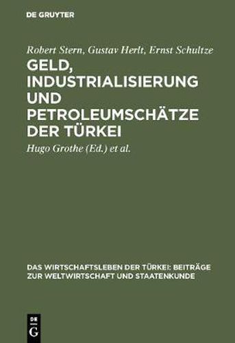 Geld, Industrialisierung und Petroleumschatze der Turkei