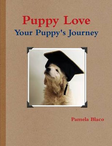 Cover image for Puppy Love You and Your Puppy's Journey