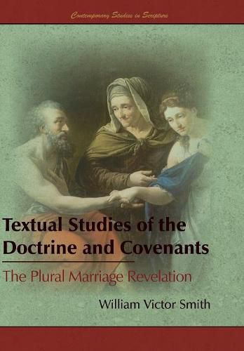 Textual Studies of the Doctrine and Covenants: The Plural Marriage Revelation