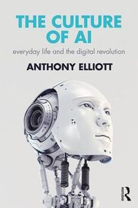 Cover image for The Culture of AI: Everyday Life and the Digital Revolution