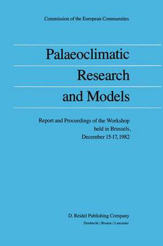 Cover image for Palaeoclimatic Research and Models: Report and Proceedings of the Workshop held in Brussels, December 15-17, 1982