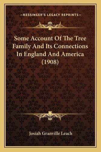 Some Account of the Tree Family and Its Connections in England and America (1908)