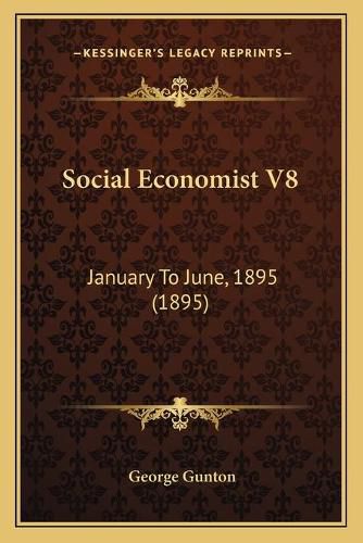 Cover image for Social Economist V8: January to June, 1895 (1895)