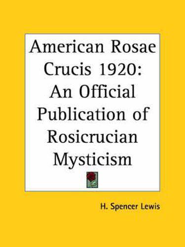 Cover image for American Rosae Crucis (1920): An Official Publication of Rosicrucian Mysticism