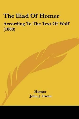 Cover image for The Iliad of Homer: According to the Text of Wolf (1868)