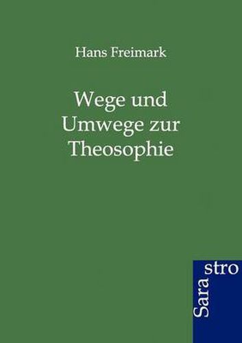 Cover image for Wege und Umwege zur Theosophie