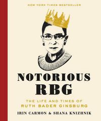 Cover image for Notorious RBG: The Life and Times of Ruth Bader Ginsburg
