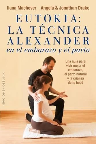 Cover image for Eutokia: La Tecnica Alexander En El Embarazo y El Parto