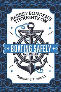 Cover image for Barret Bonden's Thoughts on Boating Safely