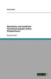 Cover image for Moralische und rechtliche Verantwortung bei Arthur Schopenhauer