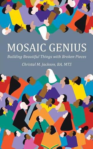 Cover image for Mosaic Genius: Building Beautiful Things with Broken Pieces