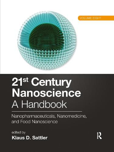 Cover image for 21st Century Nanoscience - A Handbook: Nanopharmaceuticals, Nanomedicine, and Food Nanoscience (Volume Eight)