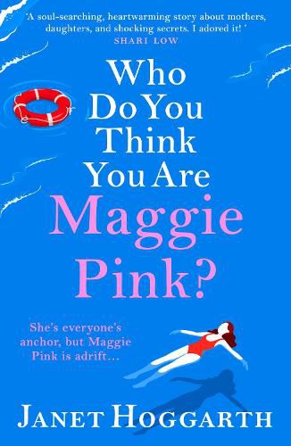 Cover image for Who Do You Think You Are Maggie Pink?: The BRAND NEW unforgettable novel from bestseller Janet Hoggarth for 2022
