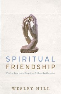 Cover image for Spiritual Friendship - Finding Love in the Church as a Celibate Gay Christian