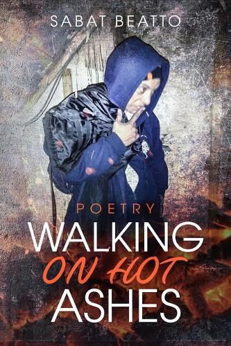 Walking on Hot Ashes: Poetry