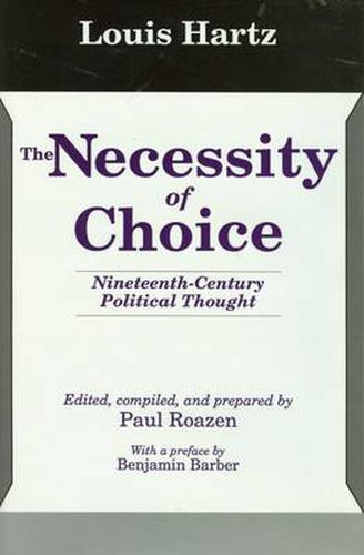 Cover image for The Necessity of Choice: Nineteenth Century Political Thought