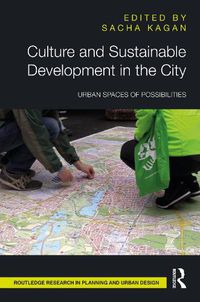 Cover image for Culture and Sustainable Development in the City: Urban Spaces of Possibilities